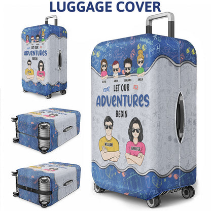 Traveling Family Let Our Adventures Begin - Gift For Couple - Personalized Custom Luggage Cover