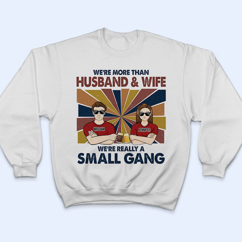 We're More Than Husband & Wife - Gift For Couple - Personalized Custom T Shirt