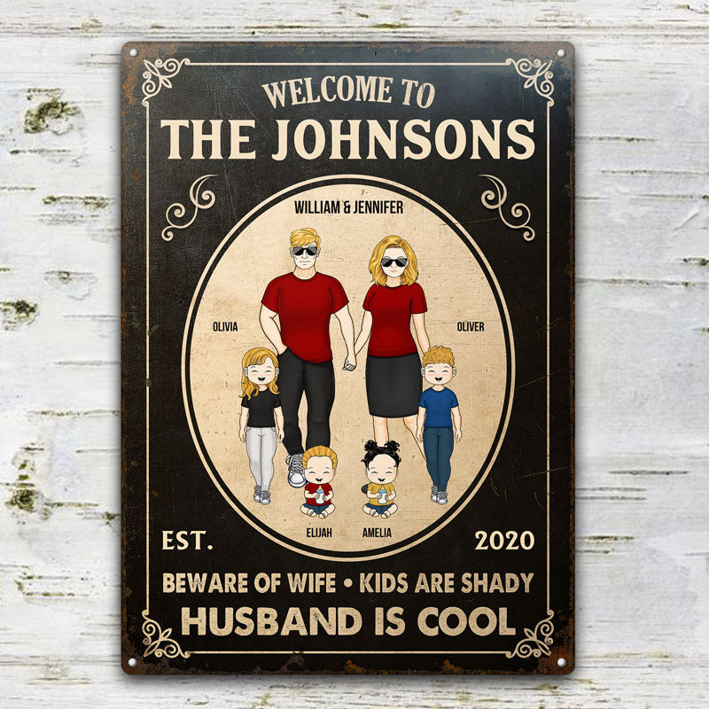 Family Couple Beware Of Wife Husband Is Cool Kids Are Shady - Gift For Couple - Personalized Custom Classic Metal Signs