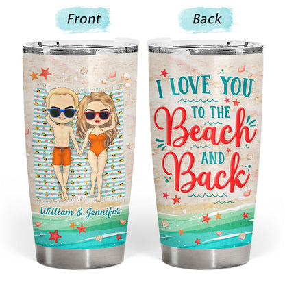 I Love You To The Beach And Back Couple Husband Wife - Gift For Couple - Personalized Custom Tumbler