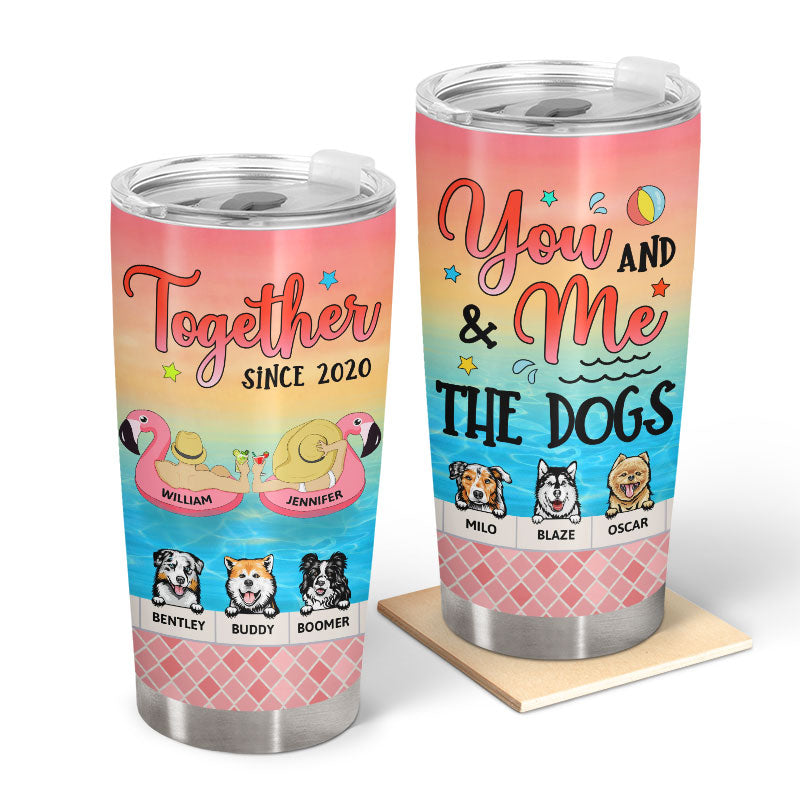 Couple You And Me & The Dogs Together Since - Gift For Couples - Personalized Custom Tumbler