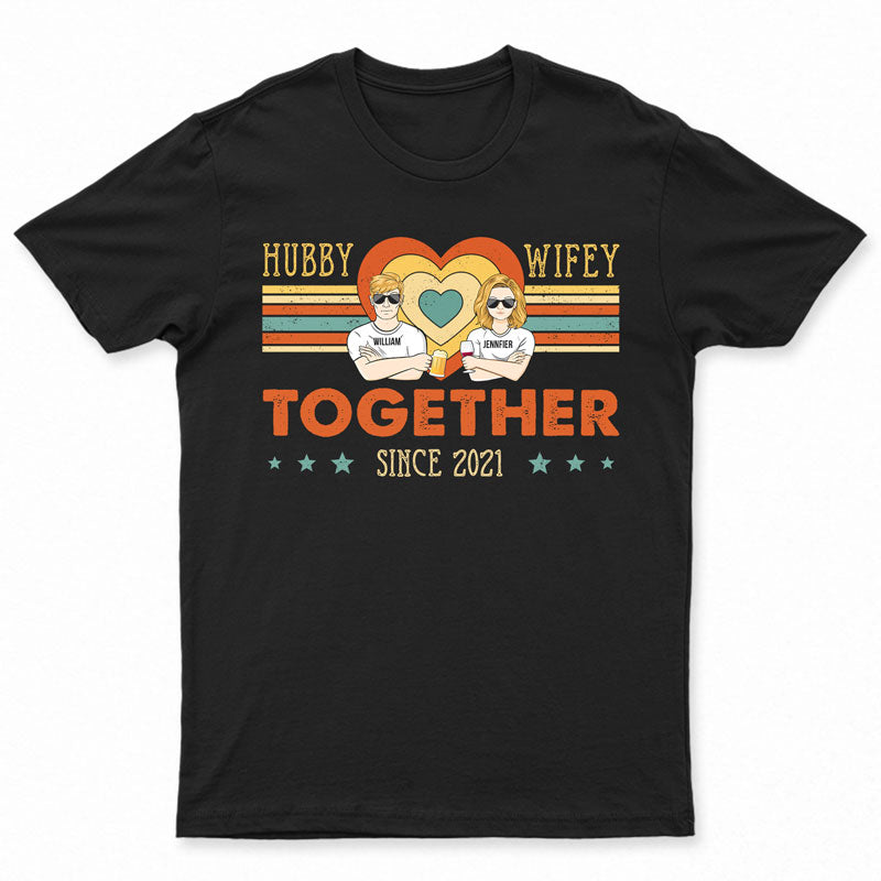 Couple Hubby & Wifey Together Since - Gift For Couple - Personalized Custom T Shirt