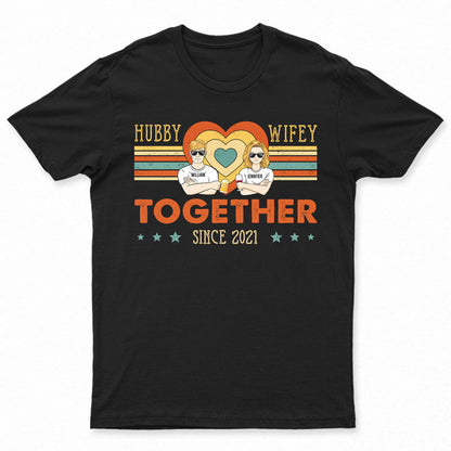 Couple Hubby & Wifey Together Since - Gift For Couple - Personalized Custom T Shirt