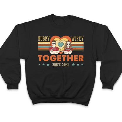 Couple Hubby & Wifey Together Since - Gift For Couple - Personalized Custom T Shirt