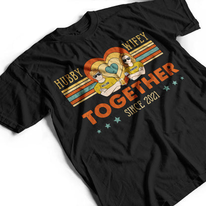 Couple Hubby & Wifey Together Since - Gift For Couple - Personalized Custom T Shirt
