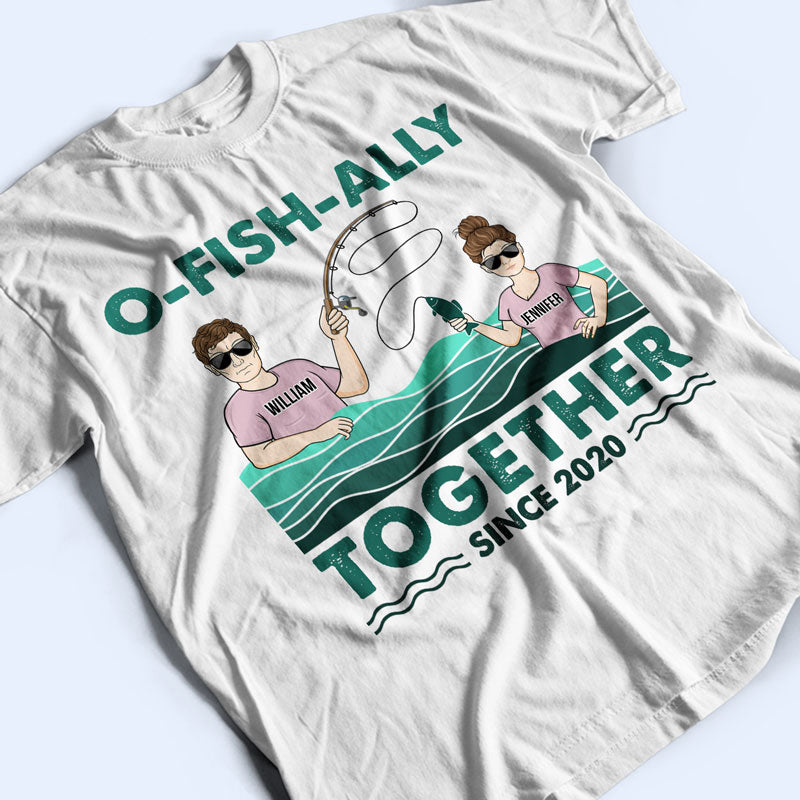 Fishing Couple O-fish-ally Together Since - Gift For Couple - Personalized Custom T Shirt