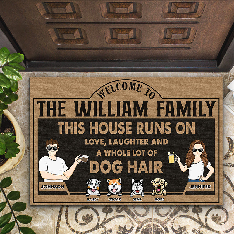 Family Couple Runs On Love Laughter And A Whole Lot Of Dog Hair - Gift For Dog Lover - Personalized Custom Doormat