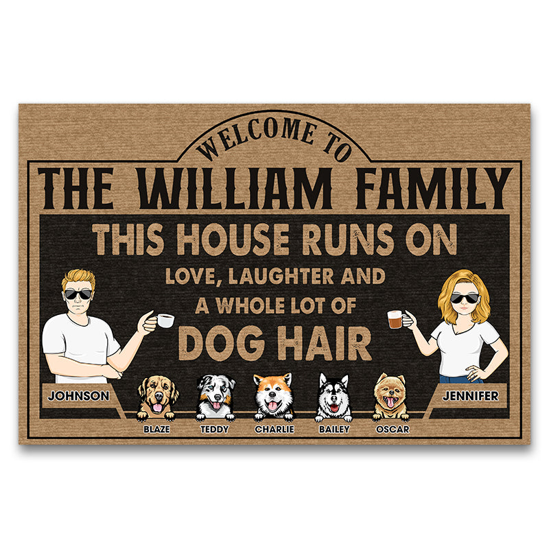 Family Couple Runs On Love Laughter And A Whole Lot Of Dog Hair - Gift For Dog Lover - Personalized Custom Doormat
