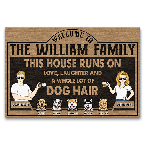 Family Couple Runs On Love Laughter And A Whole Lot Of Dog Hair - Gift For Dog Lover - Personalized Custom Doormat