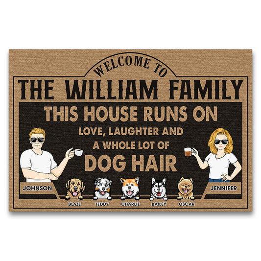 Family Couple Runs On Love Laughter And A Whole Lot Of Dog Hair - Gift For Dog Lover - Personalized Custom Doormat