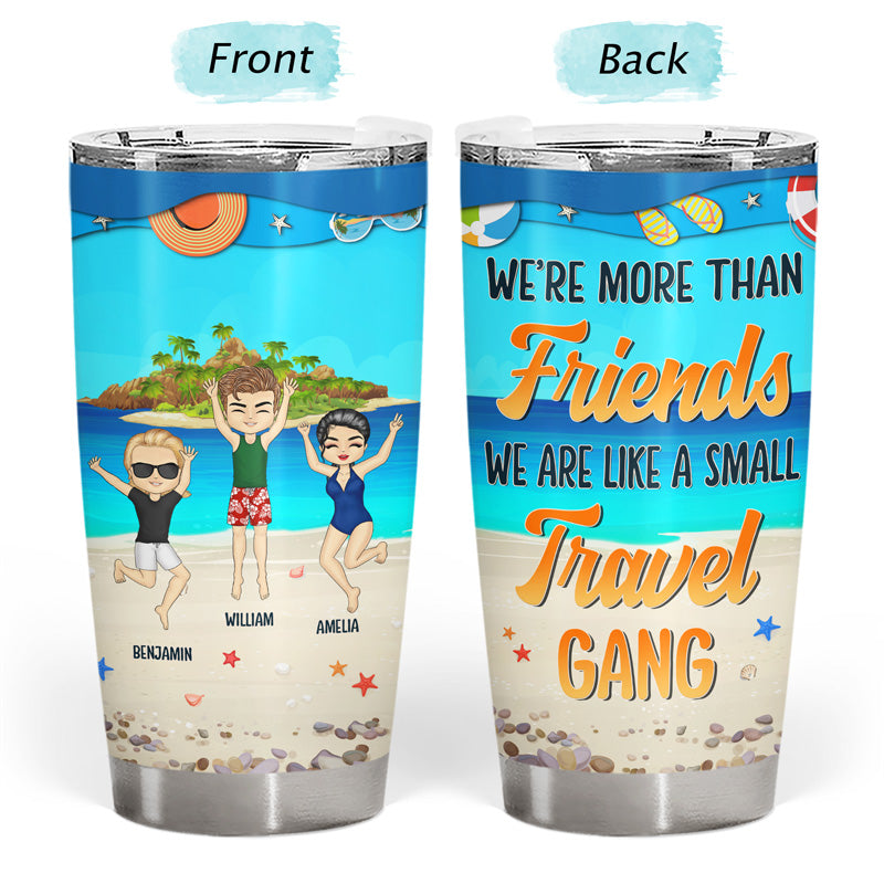 Best Friends We Are Like A Small Travel Gang - Gift For Besties - Personalized Custom Tumbler