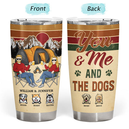 Camping Couple You & Me And The Dogs - Gift For Dog Lovers - Personalized Custom Tumbler