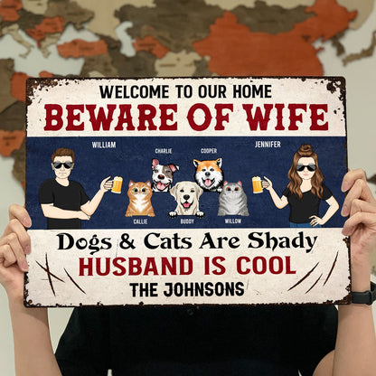 Family Couple Beware Of Wife Dogs & Cats Are Shady - Gift For Dog Lovers & Cat Lovers - Personalized Custom Classic Metal Signs