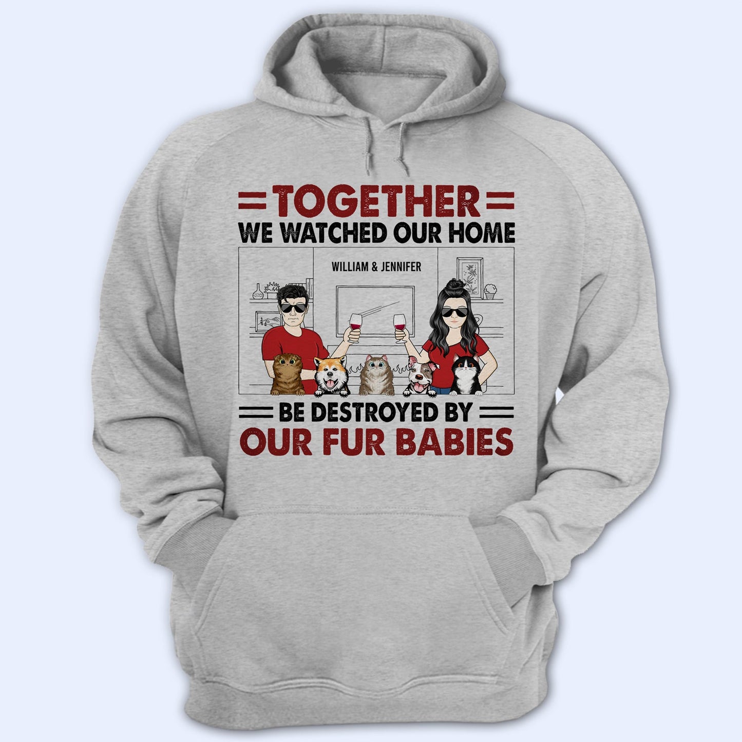 Couple Together We Watched Our Home Be Destroyed By Dog Cat Pet With Husband Wife - Gift For Dog Lovers & Cat Lovers - Personalized Custom T Shirt