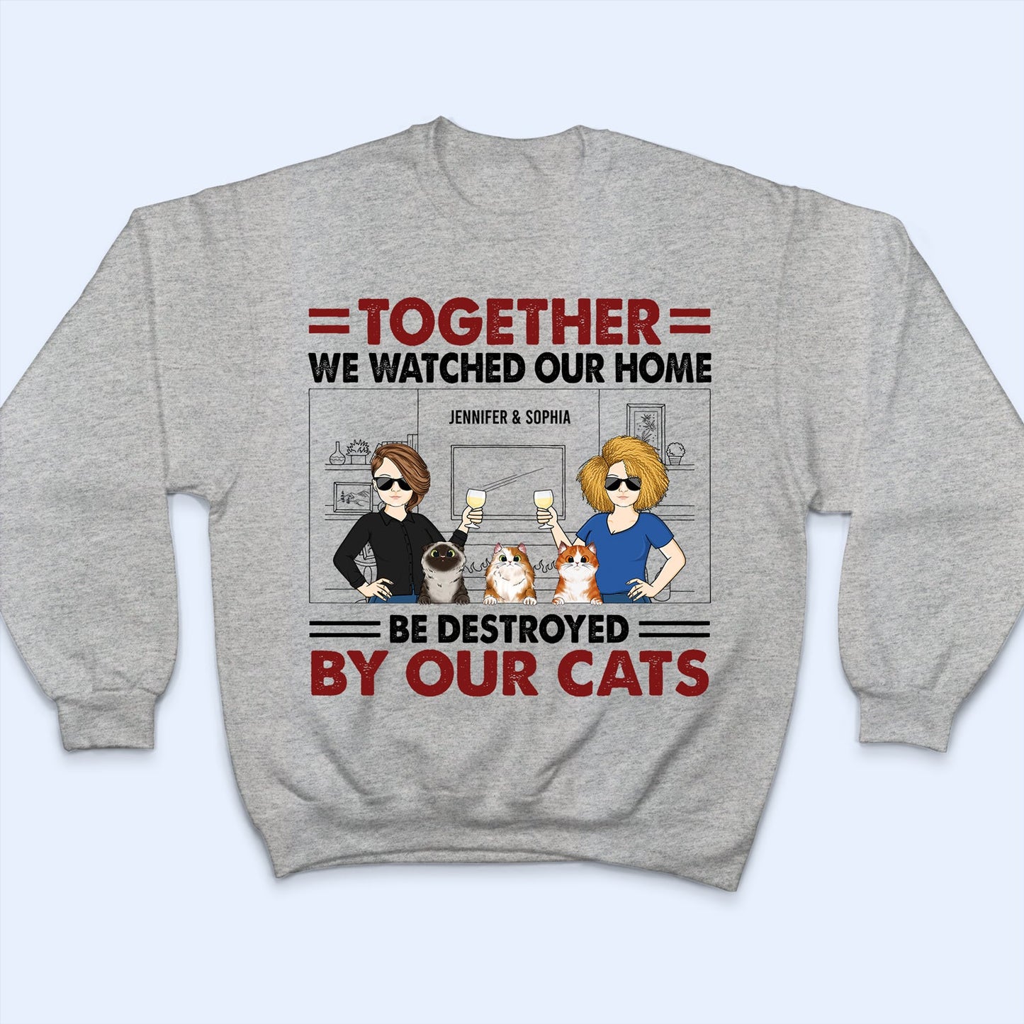 Couple Together We Watched Our Home Be Destroyed By Dog Cat Pet With Husband Wife - Gift For Dog Lovers & Cat Lovers - Personalized Custom T Shirt