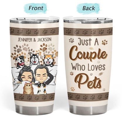 Just A Couple Who Loves Dogs Cats - Gift For Pet Lovers - Personalized Custom Tumbler