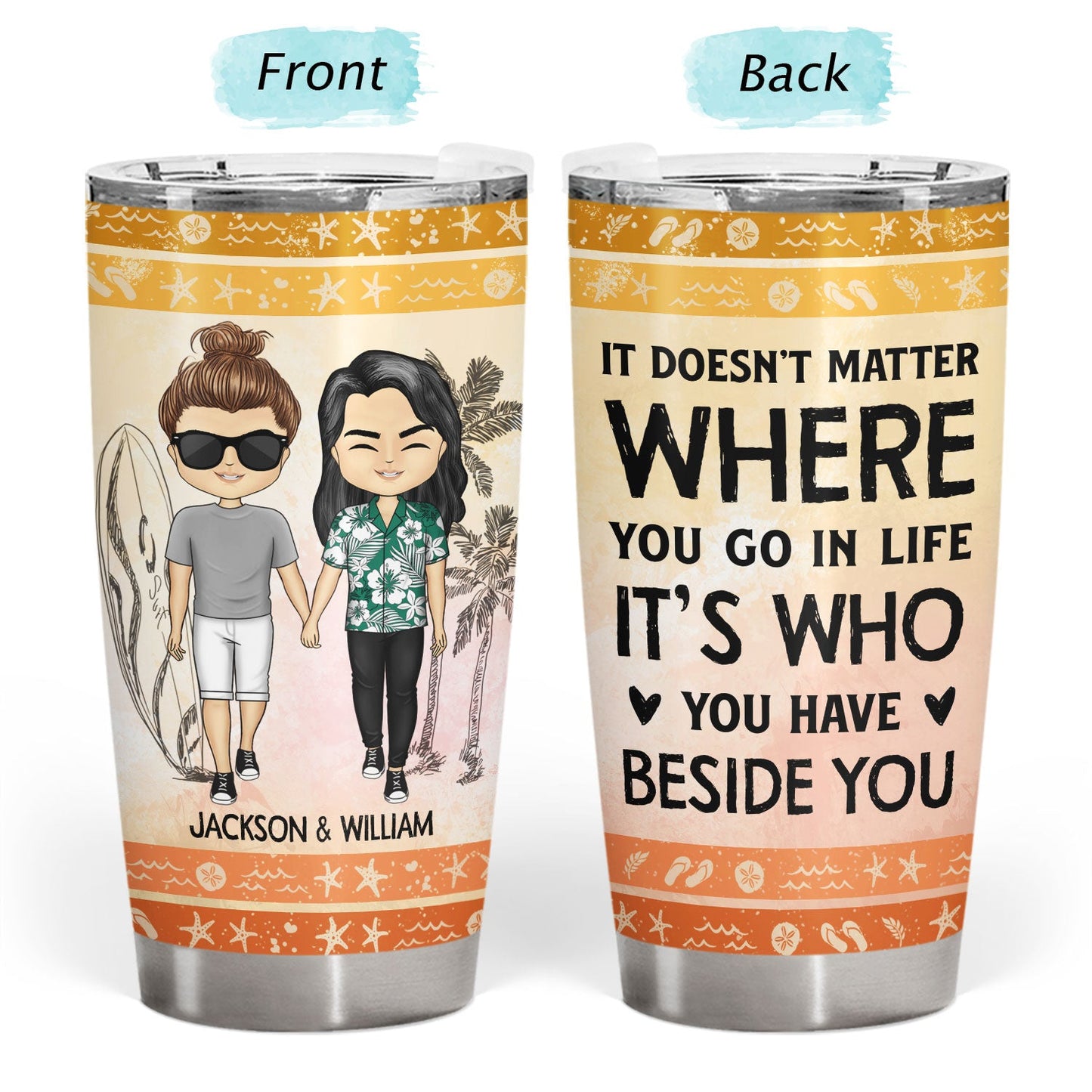 It Doesn't Matter Where You Go In Life Beach Traveling Couples - Personalized Custom Tumbler