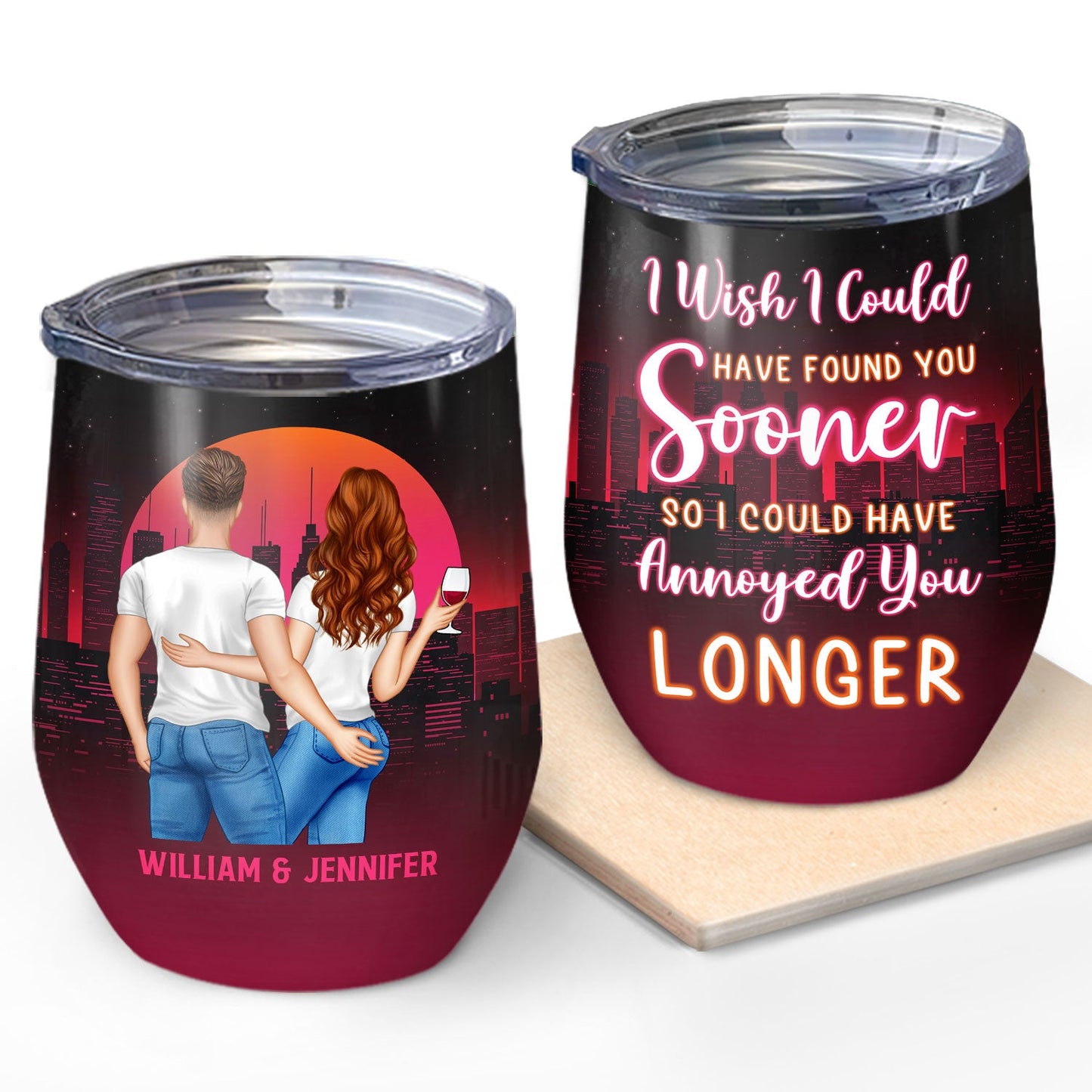 Found You Sooner Annoyed You Longer - Gift For Couples - Personalized Custom Wine Tumbler