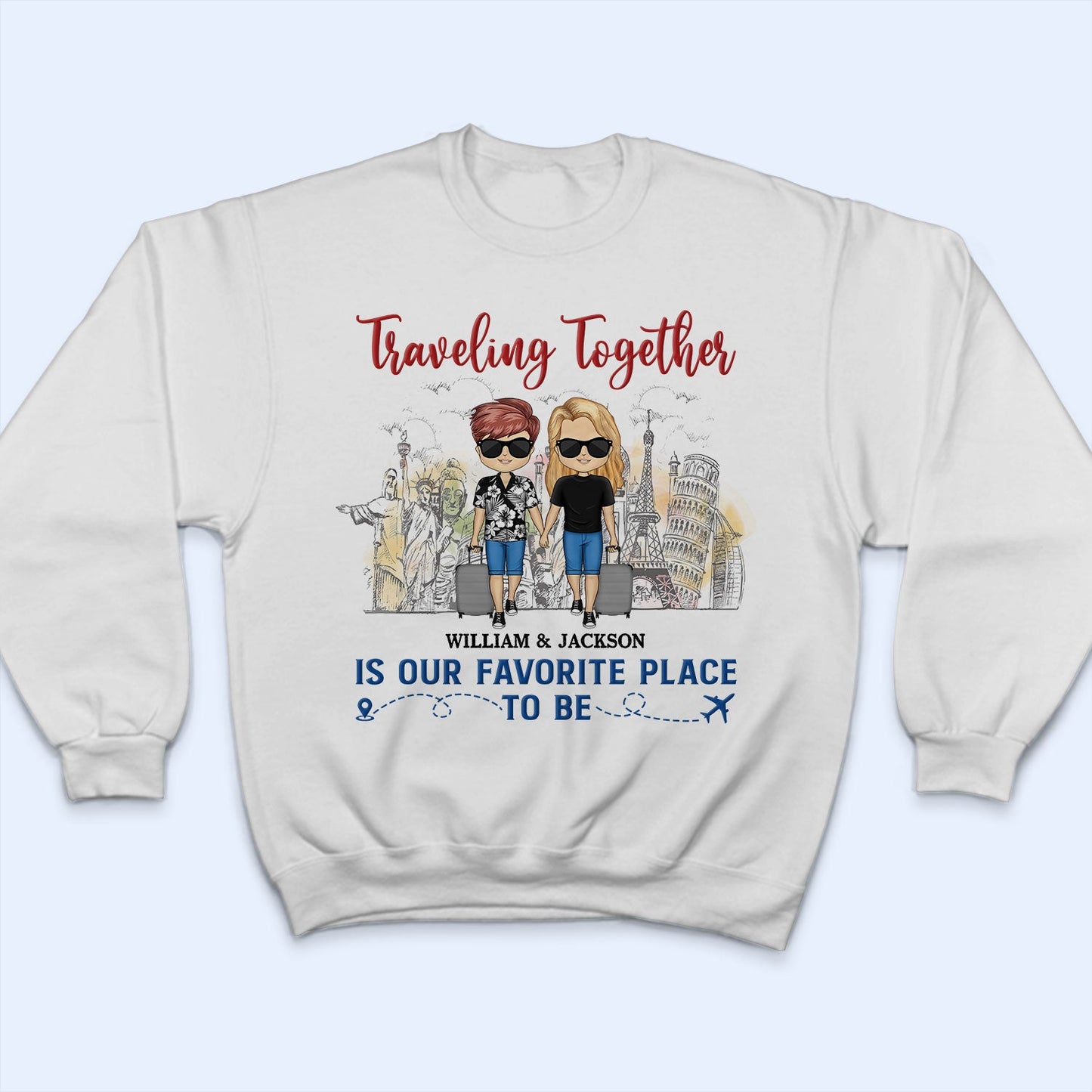 Traveling Together Is Our Favorite Place To Be - Couple Gift - Personalized Custom T Shirt