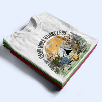 Camp More Worry Less - Gift For Couples, Besties - Personalized Custom T Shirt