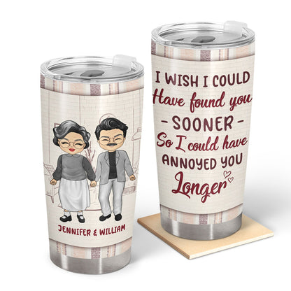 Couple So I Could Have Annoyed You Longer - Gift For Couple - Personalized Custom Tumbler