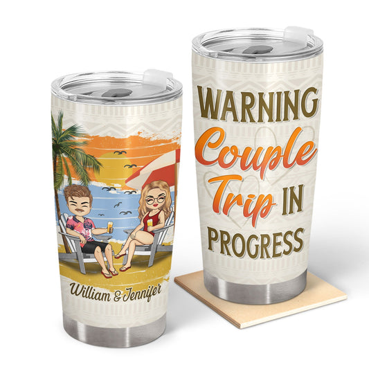 Warning Couple Trip In Progress - Gift For Couple - Personalized Custom Tumbler