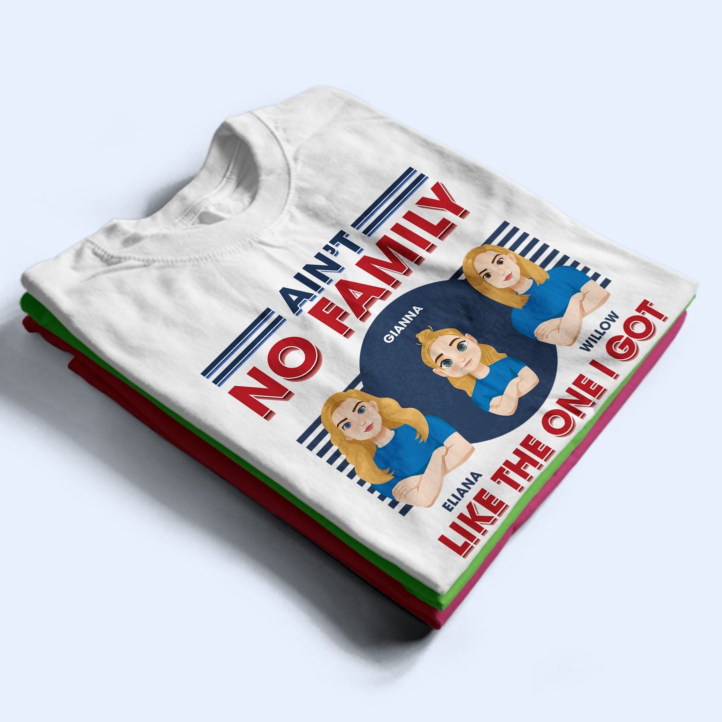 Ain't No Family Like The One I Got - Birthday, Loving Gift For Husband, Wife, Couples, Dad, Mom - Personalized Custom T Shirt