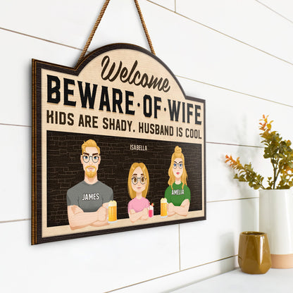 Kids Are Shady Husband Is Cool Beware Of Wife - Home Decor, Loving Gift For Couples, Husband, Wife, Family - Personalized Custom Shaped Wood Sign