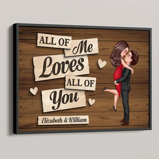 All Of Me Loves All Of You Couple Hugging Kissing Personalized Poster Poster The Next Custom Gift