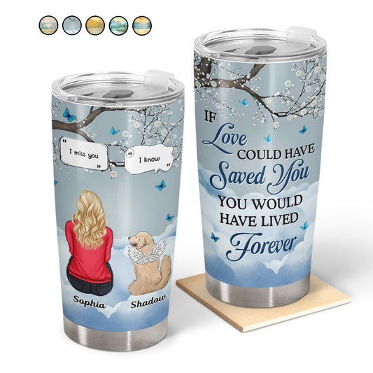 I Miss You I Know - Memorial Gift For Pet Lovers, Dog Mom, Dog Dad, Cat Mom, Cat Dad - Personalized Tumbler