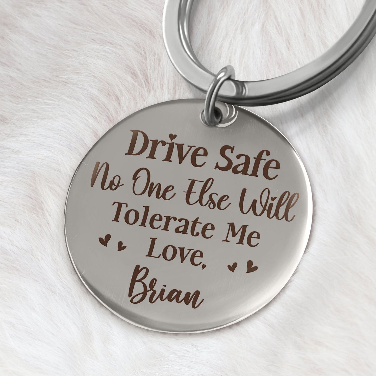 Drive Safe No One Else Will Tolerate Me - Gift For Couples, Husband, Wife - Personalized Keyring