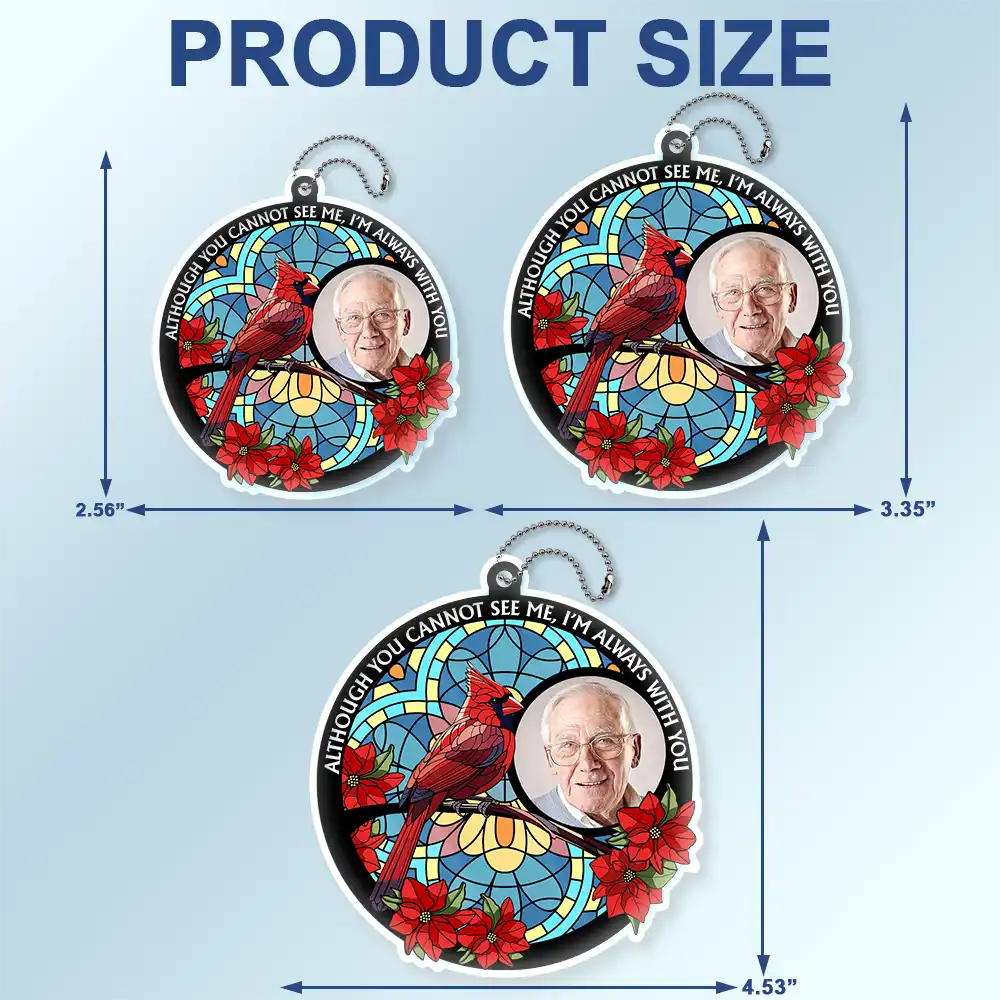 Custom Photo I'm Always With You Memorial - Personalized Acrylic Car Hanger