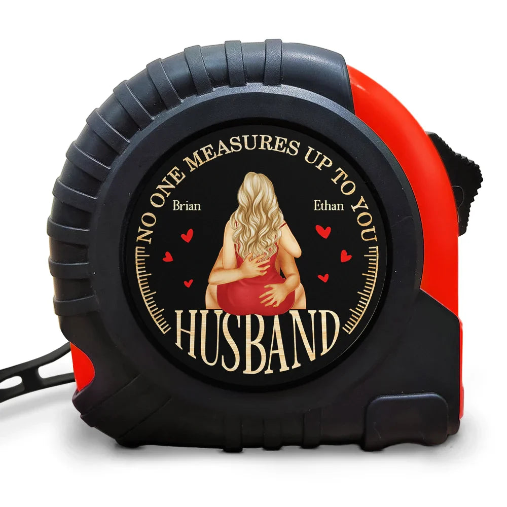 No One Measures Up To You Hot Couple - Personalized Tape Measure