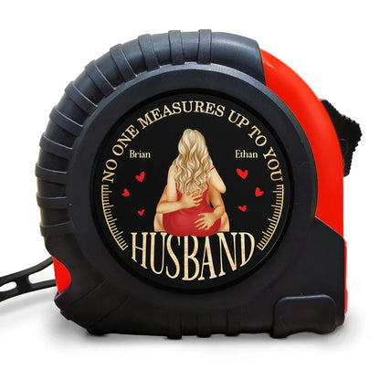 No One Measures Up To You Hot Couple - Personalized Tape Measure