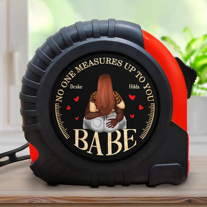 No One Measures Up To You Hot Couple - Personalized Tape Measure