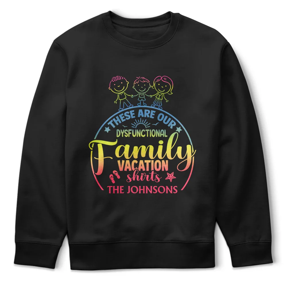 These Are Our Dysfuntional Family Vacation - Personalized T Shirt