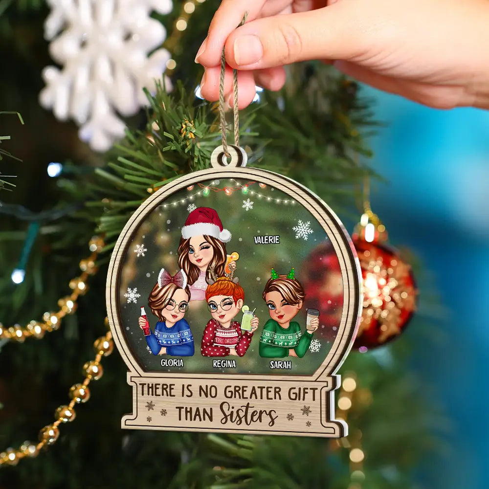 There Is No Greater Gift Than Sisters Christmas - Personalized 2-Layered Mix Ornament
