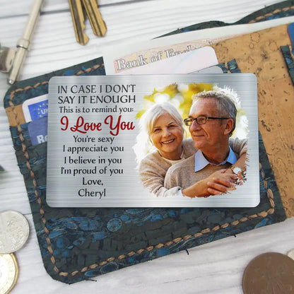 Custom Photo In Case I Don't Say It Enough Couple - Personalized Aluminum Wallet Card