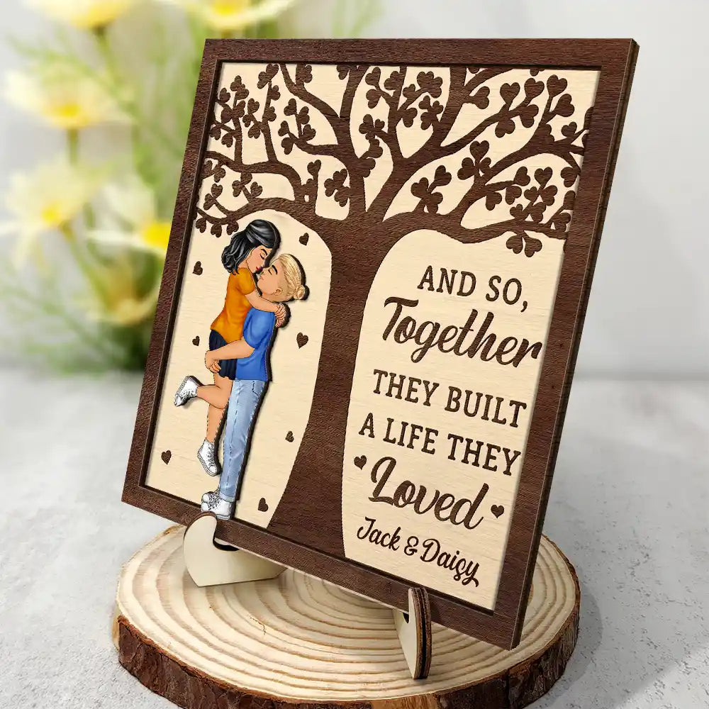 Couples Together They Built A Life That They Loved - Personalized 2-Layered Wooden Plaque With Stand
