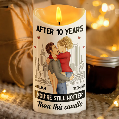 You're Still Hotter Than This Candle - Personalized Flameless LED Candle