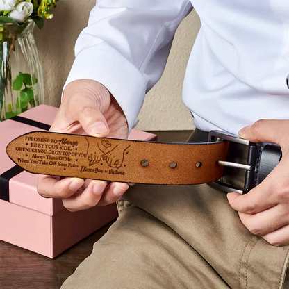 I Promise To Always Be By Your Side - Personalized Engraved Leather Belt