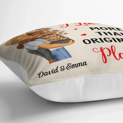 Turns Out I Like You More Than Originally Planned Couple - Personalized Pillow