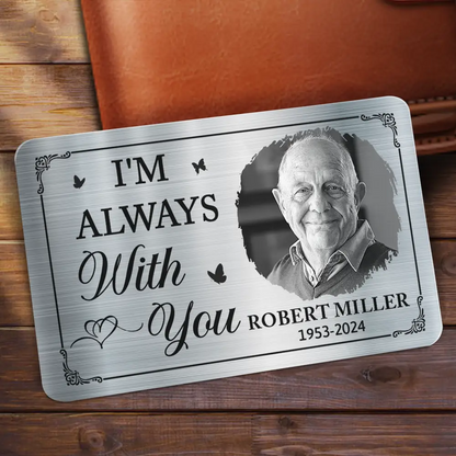 Custom Photo I Will Carry You Until I Can See You Again - Personalized Aluminum Wallet Card