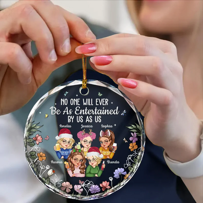 No One Will Ever Be As Entertained By Us As Us Bestie - Personalized Circle Acrylic Ornament