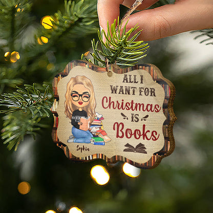 All I Want For Christmas Is Books Reading - Christmas Gift - Personalized Custom Wooden Ornament