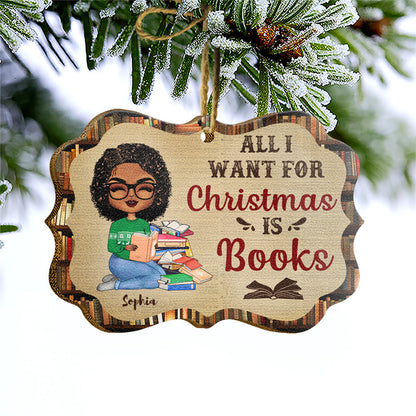 All I Want For Christmas Is Books Reading - Christmas Gift - Personalized Custom Wooden Ornament