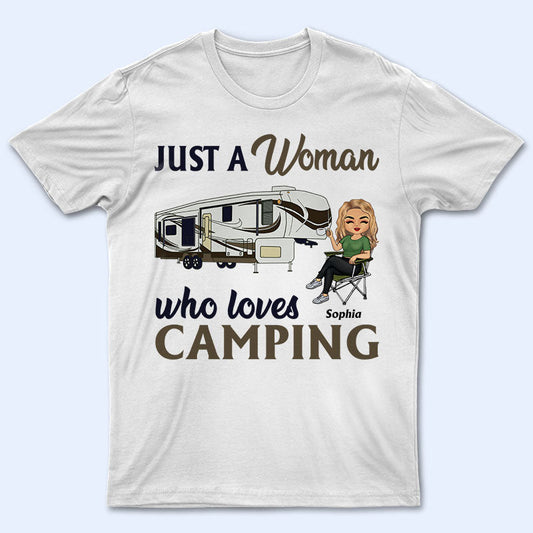 Just A Woman Who Loves Camping - Personalized Custom T Shirt