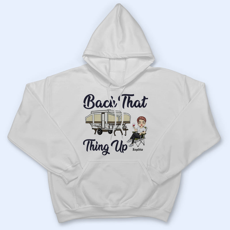 Back That Thing Up Camping - Personalized Custom T Shirt