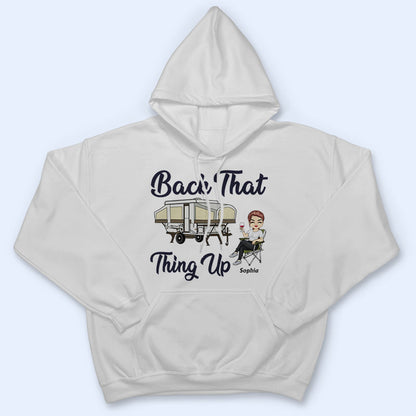 Back That Thing Up Camping - Personalized Custom T Shirt