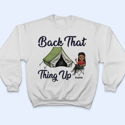 Back That Thing Up Camping - Personalized Custom T Shirt